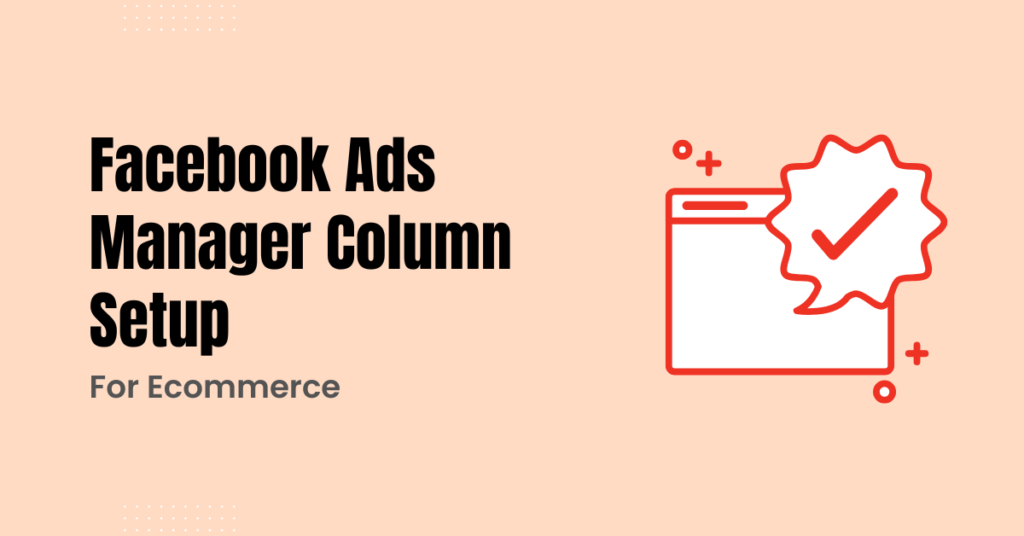 Facebook-Ads-Manager-Column-Setup
